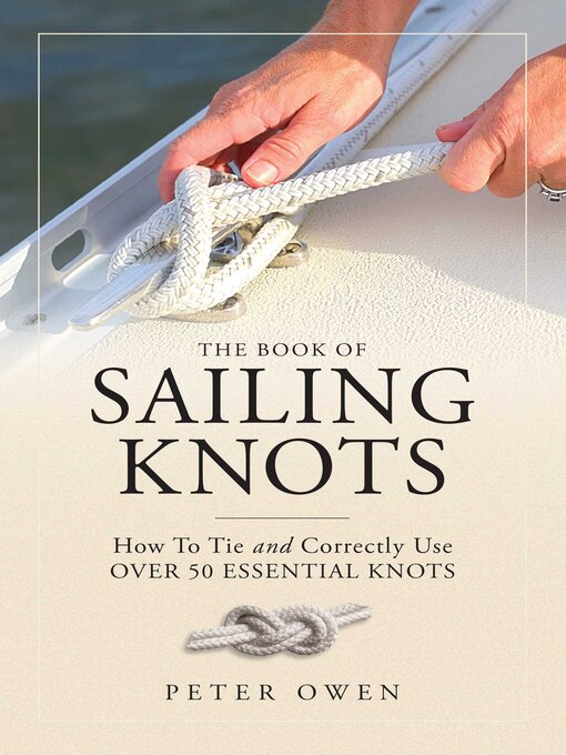 Title details for The Book of Sailing Knots by Peter Owen - Available